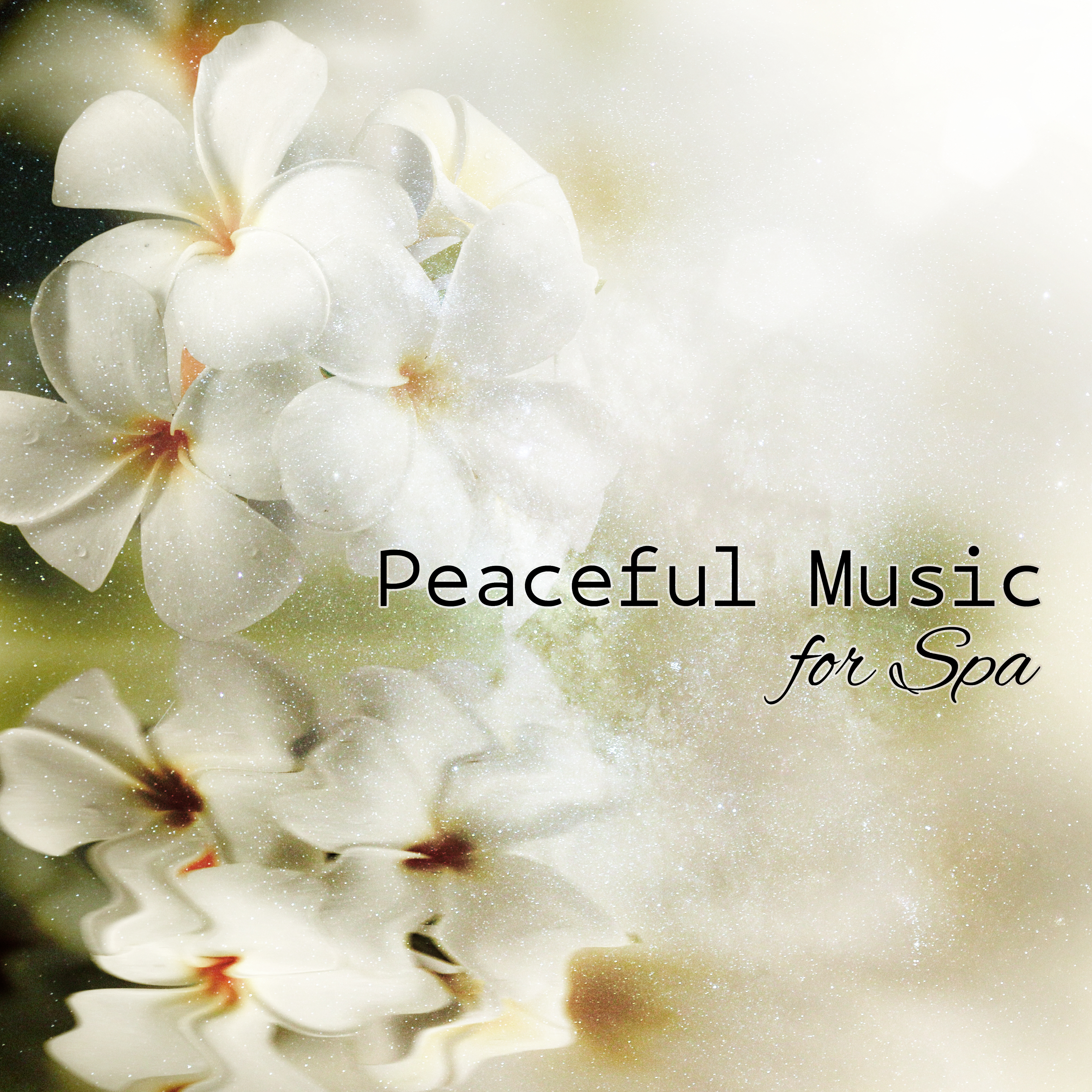 Peaceful Music for Spa – Soft Sounds for Beauty, Healing, Pure Relaxation, Soothing Spa, Therapy Sounds, Massage Music