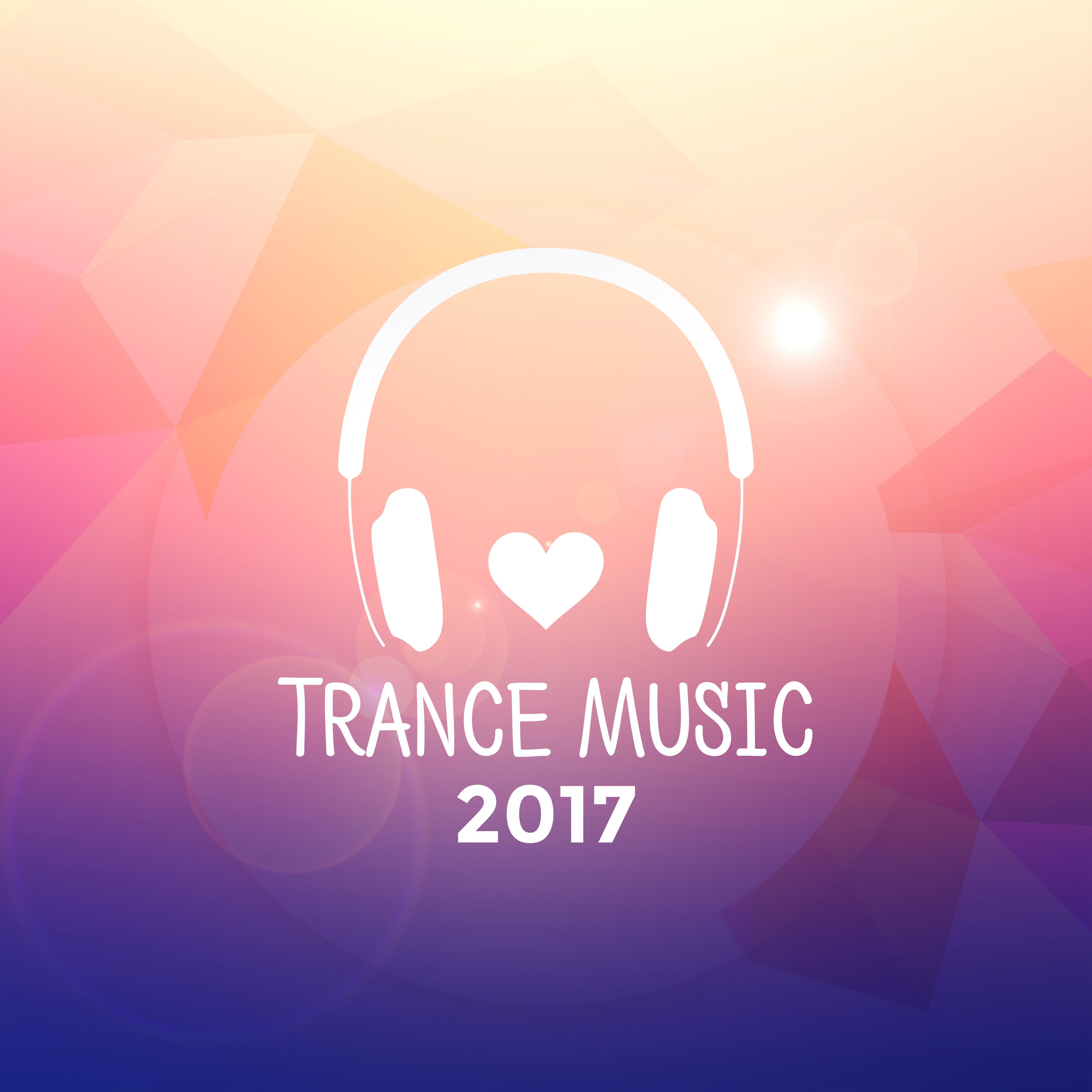 Trance Music 2017 – Chill Out, Lounge, Summer, Electronic Music, Positive Vibes