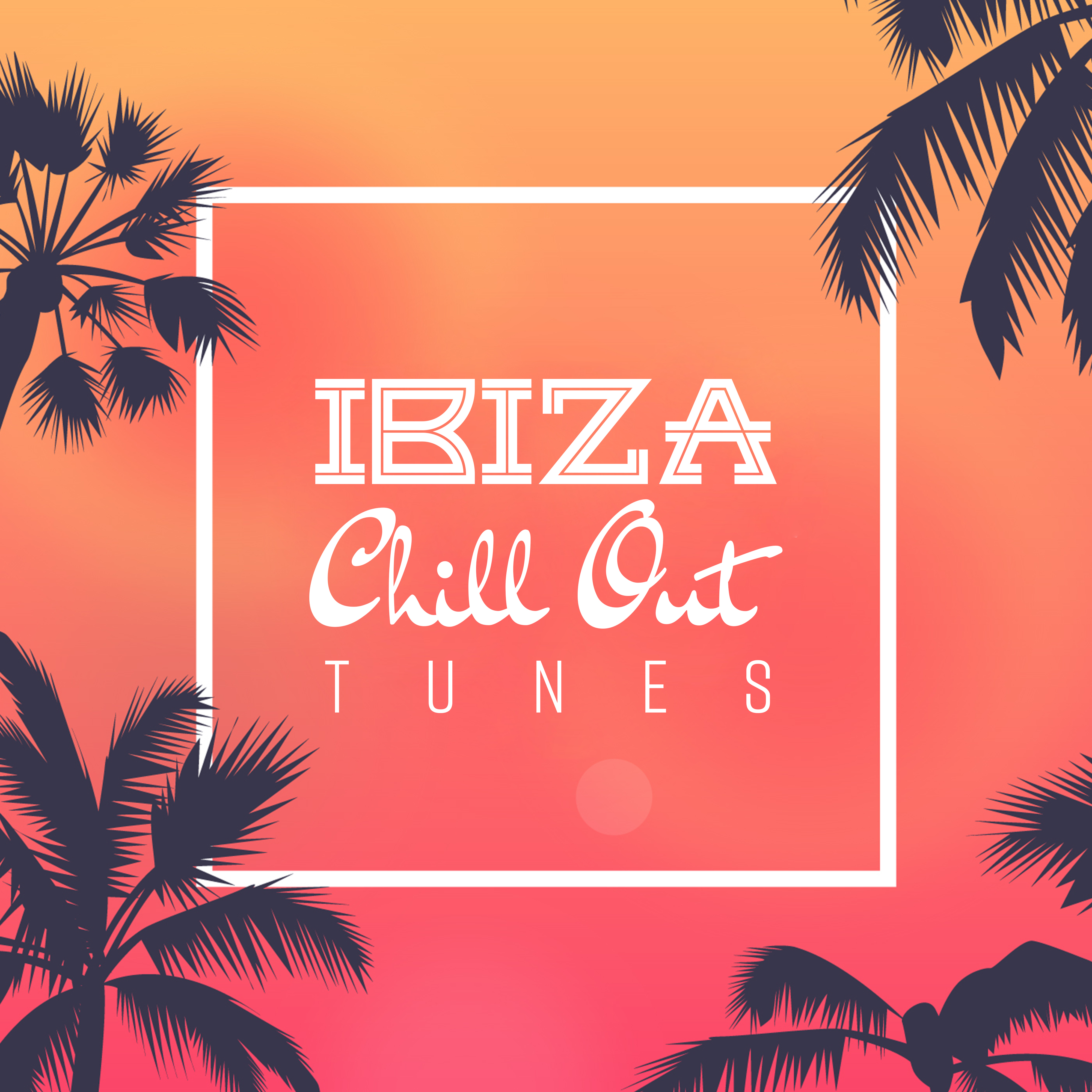 Ibiza Chillout Tunes