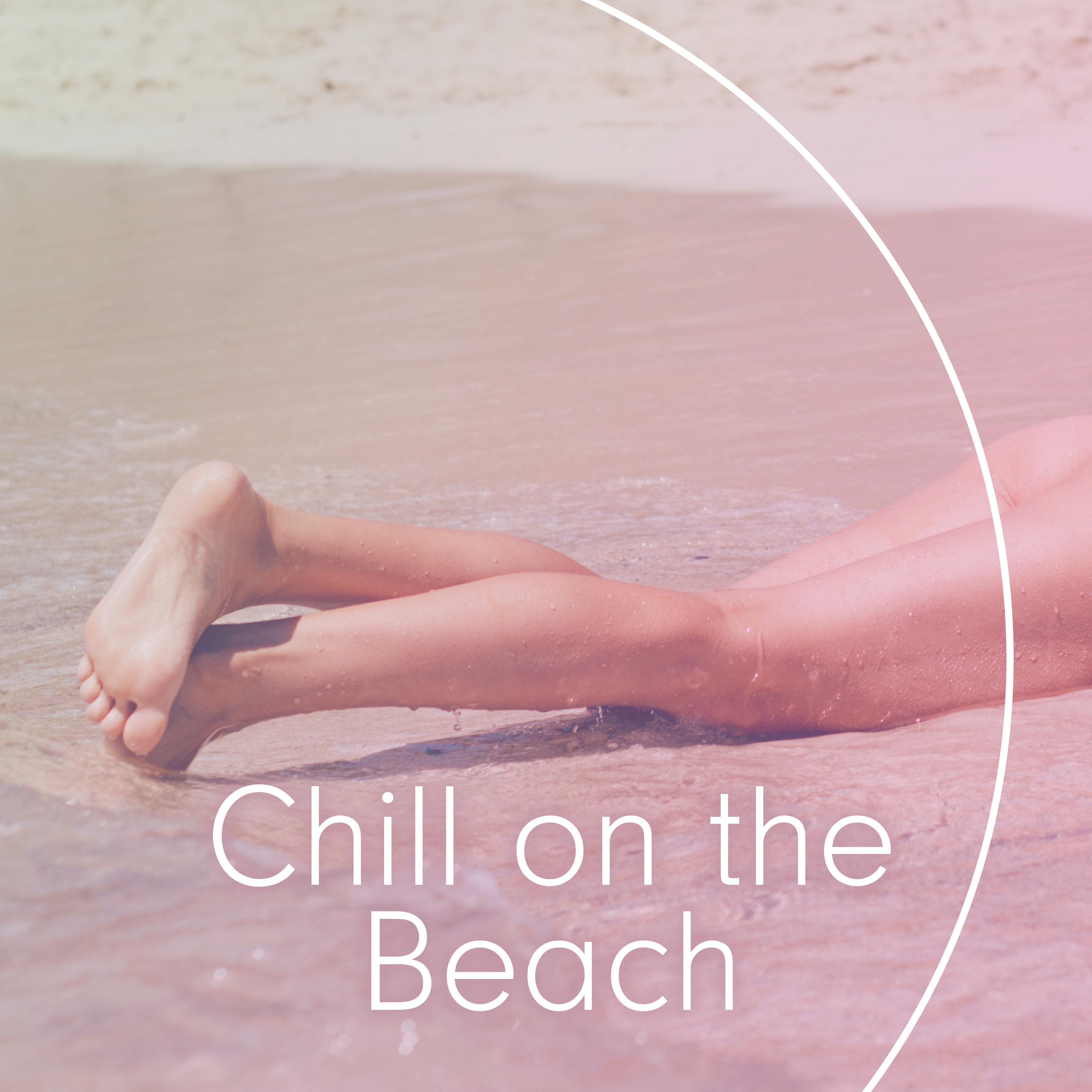 Chill on the Beach – Summer Music, Holiday Relaxation, Ibiza Lounge, Sounds to Help You Relax