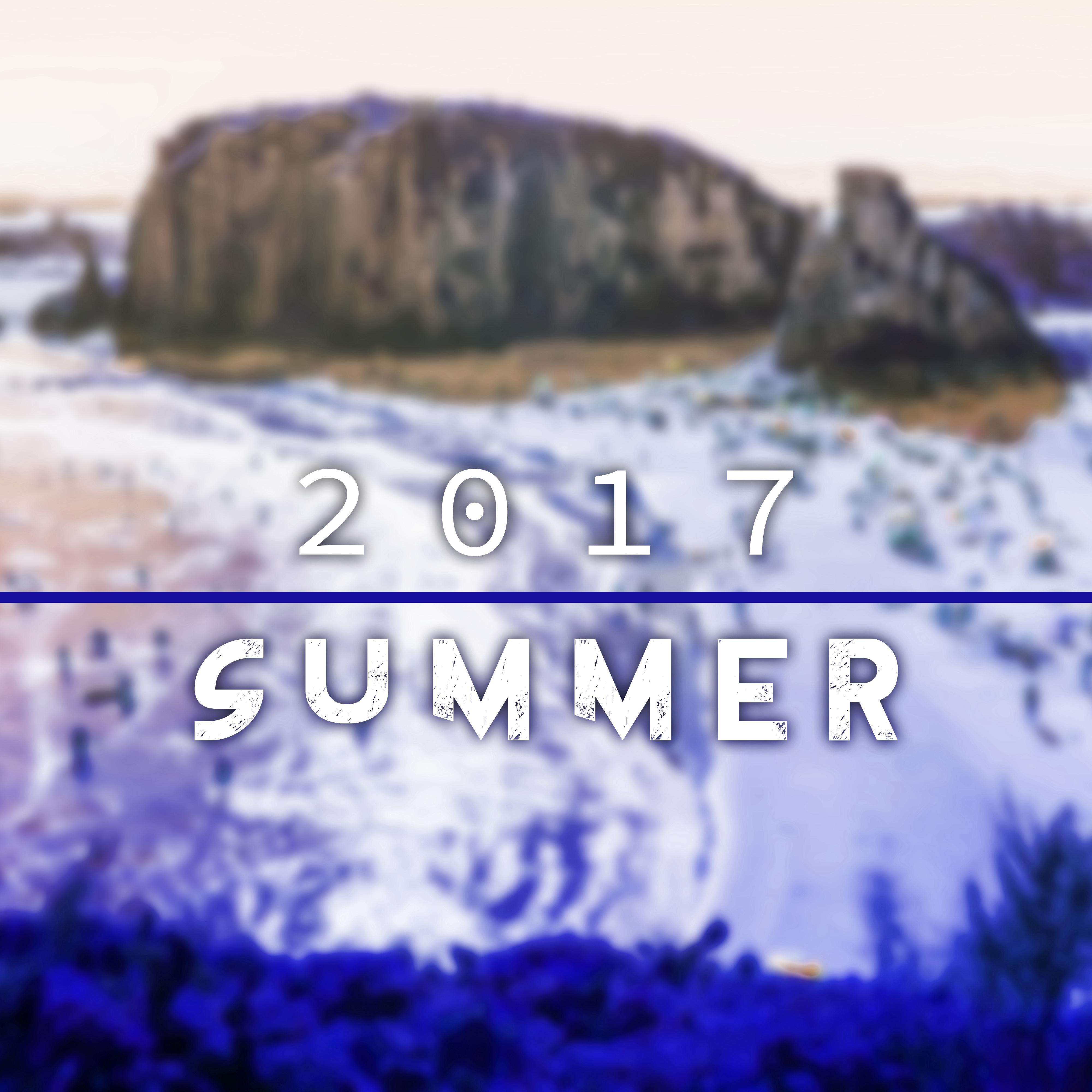 2017: Summer – Fresh Chill Out Hits, Sunset, Lounge, Relax