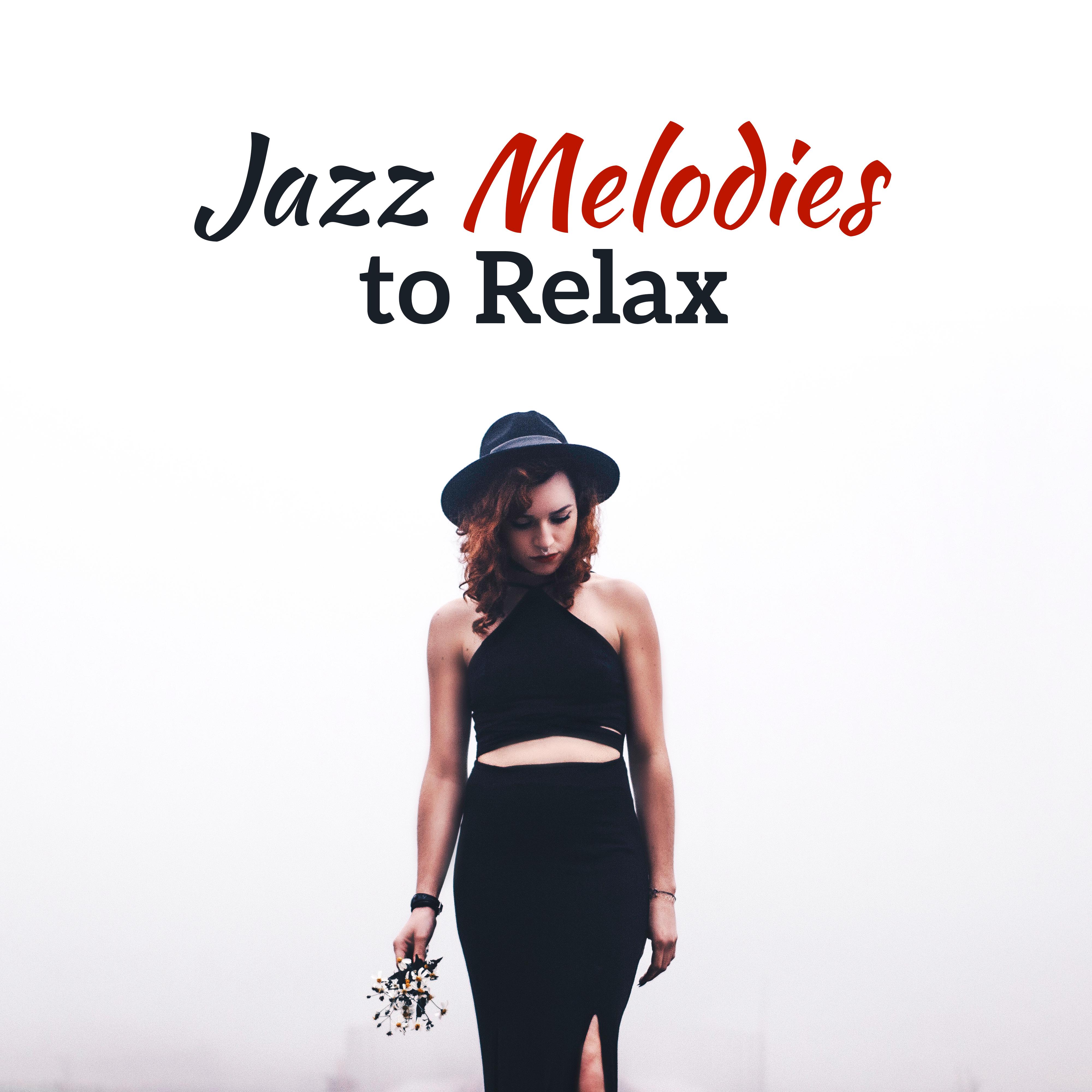 Jazz Melodies to Relax – Calm Piano Bar, Instrumental Jazz, Easy Listening, Background Jazz, Chilled Melodies