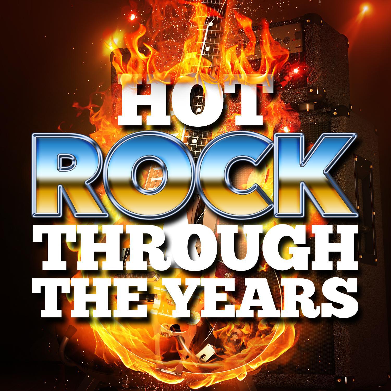 Hot Rock Through the Years