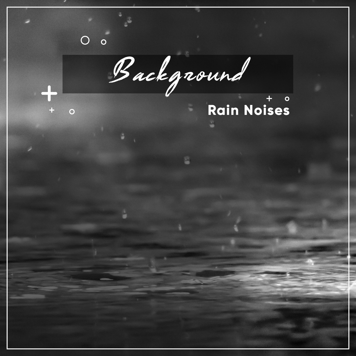 #10 Background Rain Noises to Drift Off & Sleep