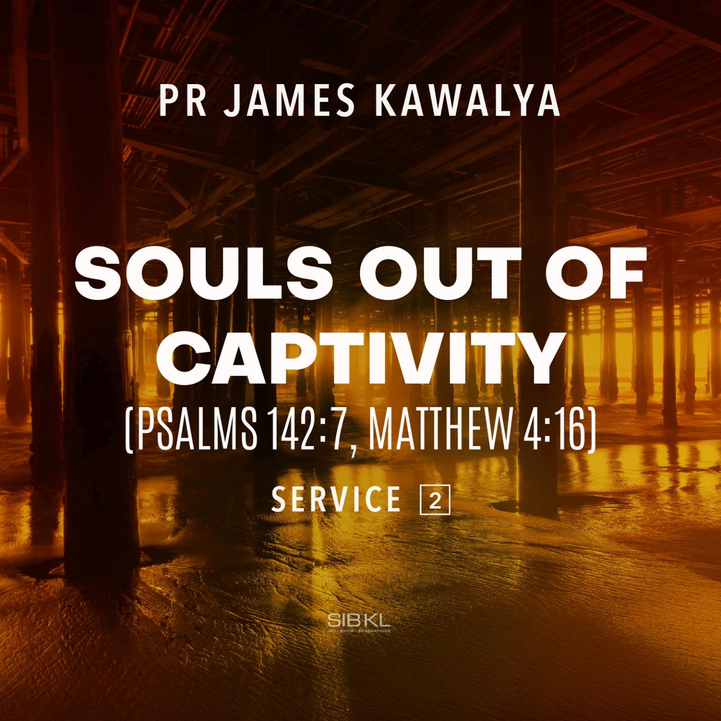 Souls out of Captivity​ (Psalms 142:7, Matthew 4:16)