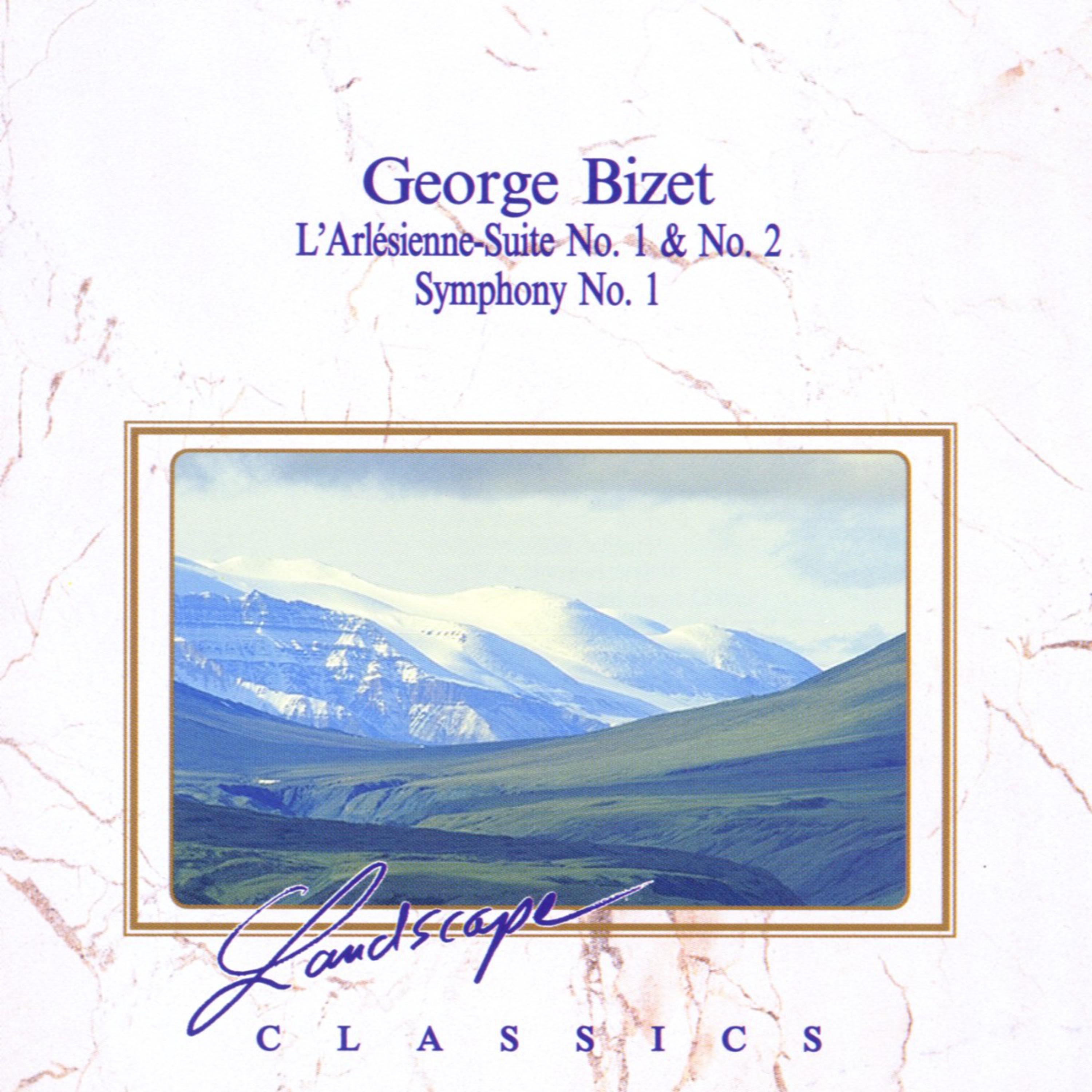 Georg Bizet: L'Alésienne-Suite No. 1, No. 2 & Symphony No. 1